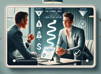  From Prospect to Client: The Funnel-Free Way to Sell High-Ticket Offers
